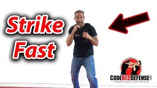 Learn to Strike Fast - Self Defense Tips