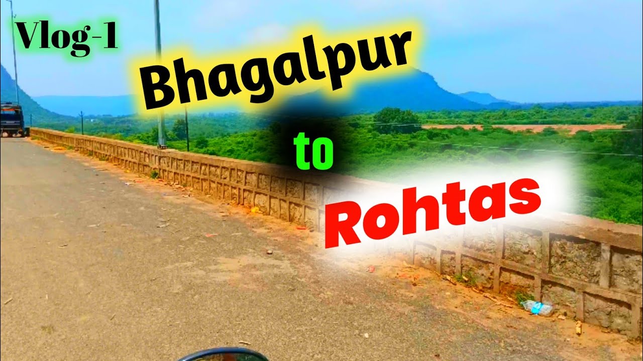 Bhagalpur to Rohtas | आज सासाराम की पहाड़ियों में | New vlog Bhagalpur to Rohtas  | Gupta dham