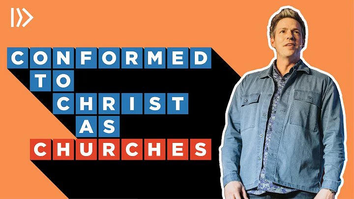 Travis Whitaker: Conforming to Christ as Churches