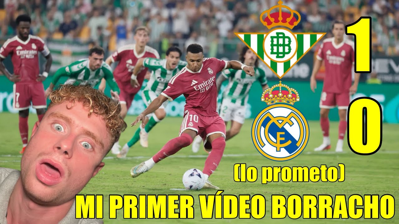 BETIS 1-0 REAL MADRID - Me EMBORRACHO para OLVIDAR el FALLO de MBAPPÉ de PENALTI - Mario MDP