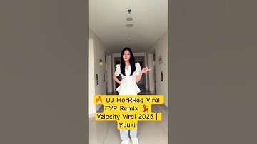 DJ HorRReg Viral FYP Remix 🔥 Dance Velocity TikTok Viral 2025 | Yuuki #dancetutor #djremix #shorts