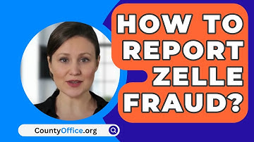 How To Report Zelle Fraud? - CountyOffice.org