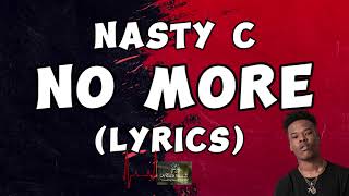 Nasty C  - No More (Lyrics Video)