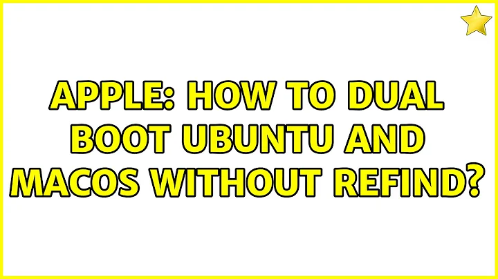 Apple: How to dual boot Ubuntu and macOS without rEFInd? (2 Solutions!!)