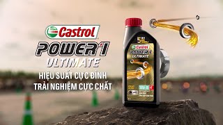 Castrol Power1 Ultimate - Hiệu Suất Cực Đỉnh, Trải Nghiệm Cực Chất