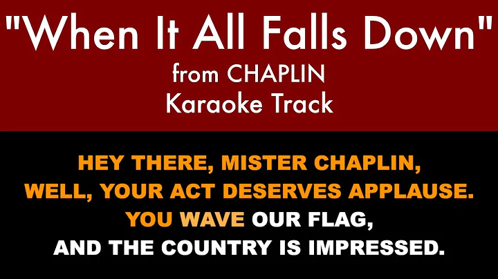 "When It All Falls Down" from Chaplin - Karaoke Track with Lyrics on Screen