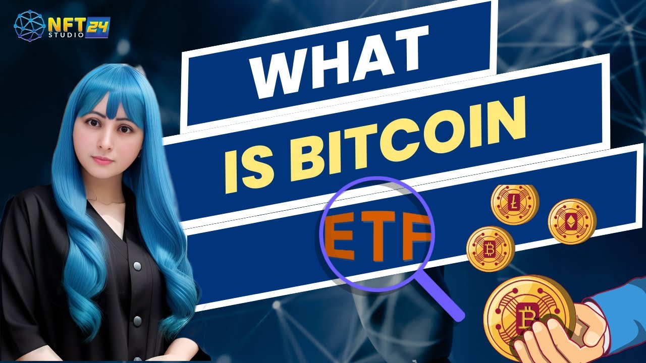 What is Bitcoin ETFs Easy Crypto Investing Nftstudio24 Hinza YouTube