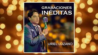 Video thumbnail of "Uriel Lozano - La Fuerza del Amor"