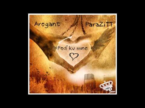 ParaZiTT feat. Arogant - Poď ku mne