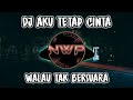 Dj aku tetap cinta walau tak bersuara  x karna su sayang viral tik tok terbaru 2023