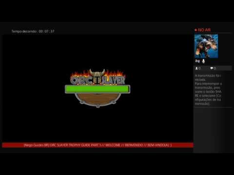 ORC SLAYER (TROPHY GUIDE) PART 1.