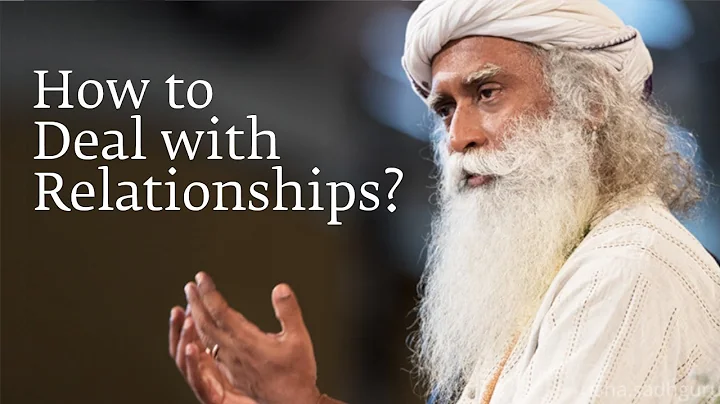 How to Deal with Relationships? | Sadhguru - DayDayNews