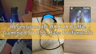 Recensione del BXCUX Cuffie Gaming PS4 PS5, Bass Profondo Stereo per Xbox One PC Mac con Microfono e