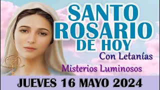 🌹EL SANTO ROSARIO DE HOY JUEVES 16 DE MAYO 2024 MISTERIOS LUMINOSOS - SANTO ROSARIO DE HOY🌹