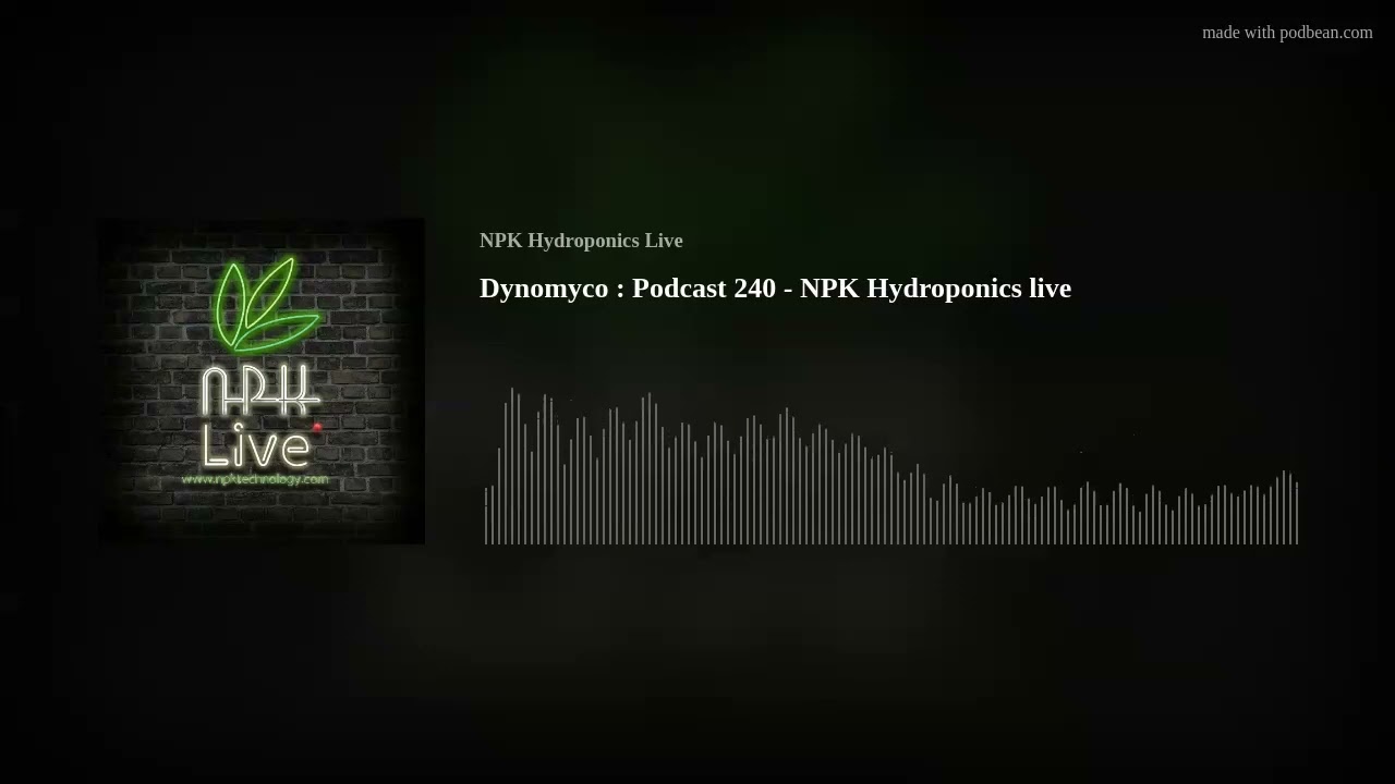 Dynomyco : Podcast 240 - NPK Hydroponics live