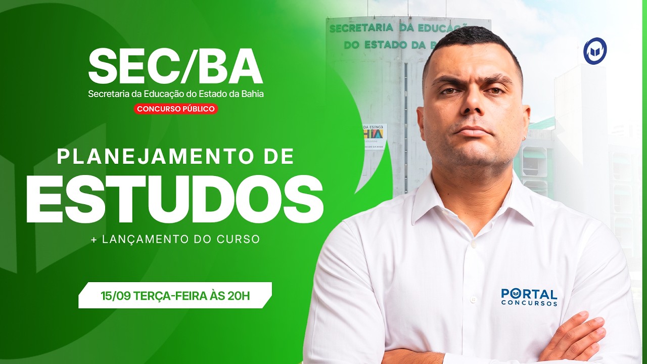 CONCURSO SEC/BA: PLANEJAMENTO DE ESTUDOS + LANÇAMENTO DO CURSO