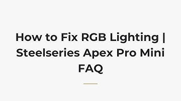 How to Fix RGB Lighting | Steelseries Apex Pro Mini FAQ