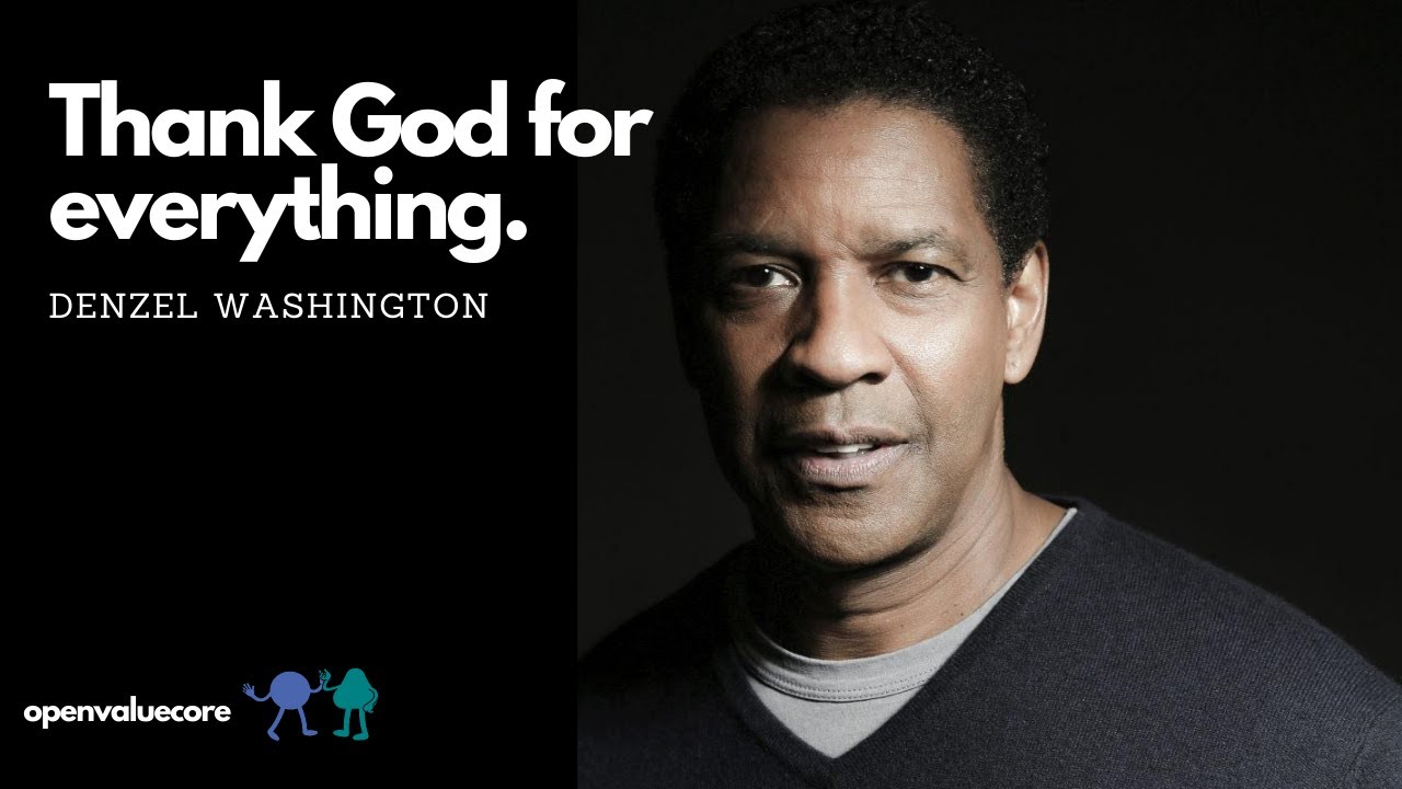 Thank GOD for everything! | Denzel Washington's most powerful speech | Motivational Speech