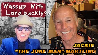Famous Ep 13: Wassup With Lordbuckly? w/special guest Jackie "The Joke Man" Martling Net Worth