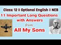 Important long questions  answers of all my sons  class 12  opt english  neb  royal zenith