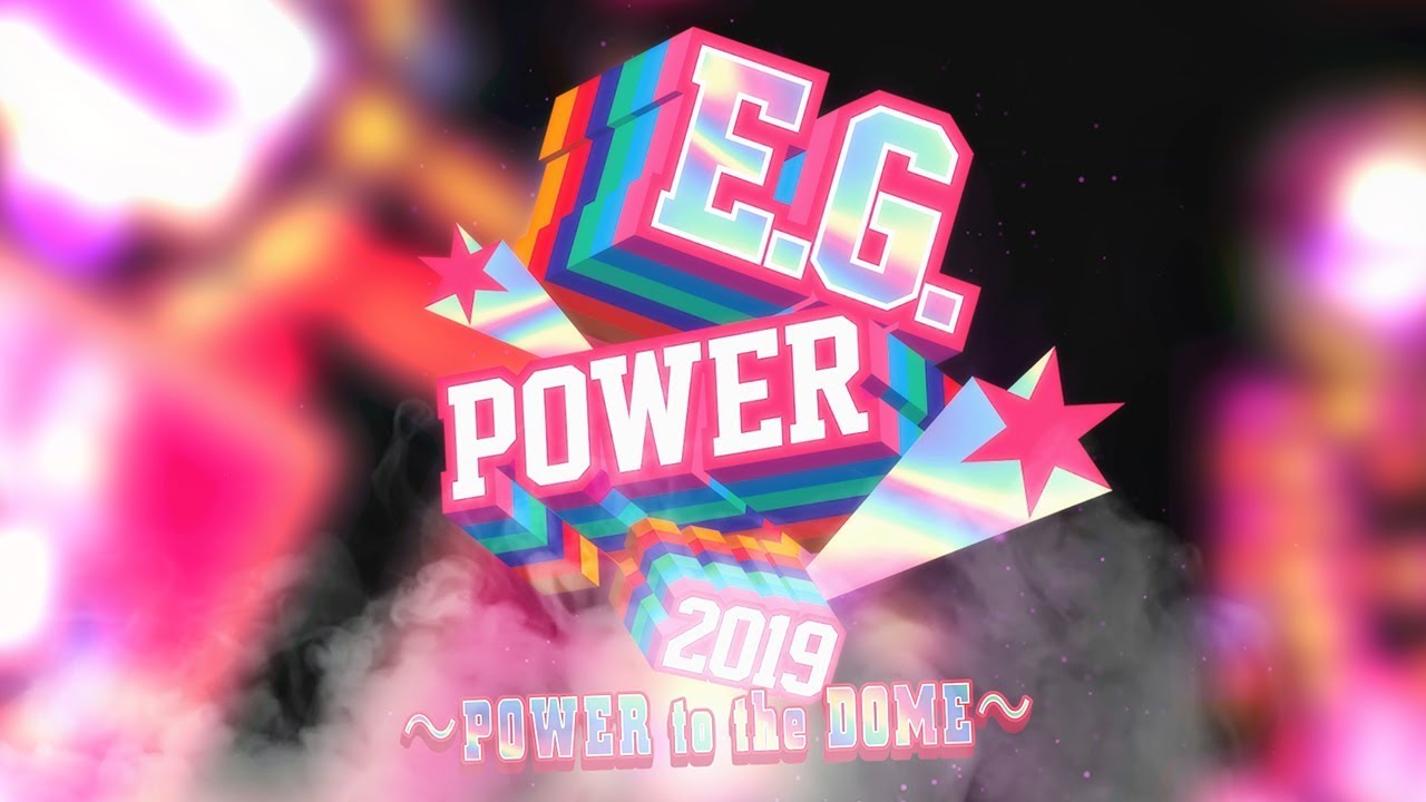 E.G.POWER2019「TEASER MOVIE」 | 2mographic Co.,Ltd.