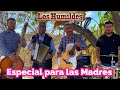 ESPECIAL PARA LAS MADRES | LOS HUMILDES DEL SUR | MUSICA CRISTIANA