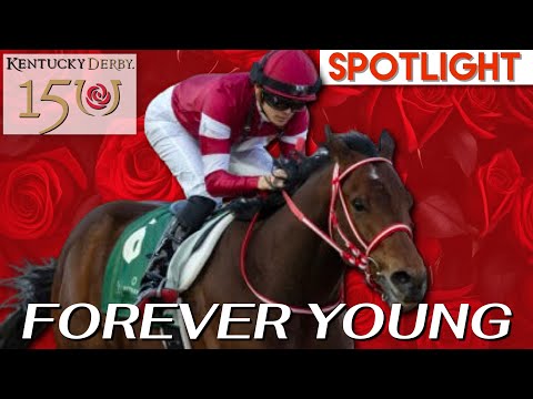 FOREVER YOUNG - 2024 Kentucky Derby Spotlight