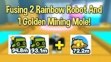Fusing 2 Rainbow Robot And 1 Golden Mining Mole!