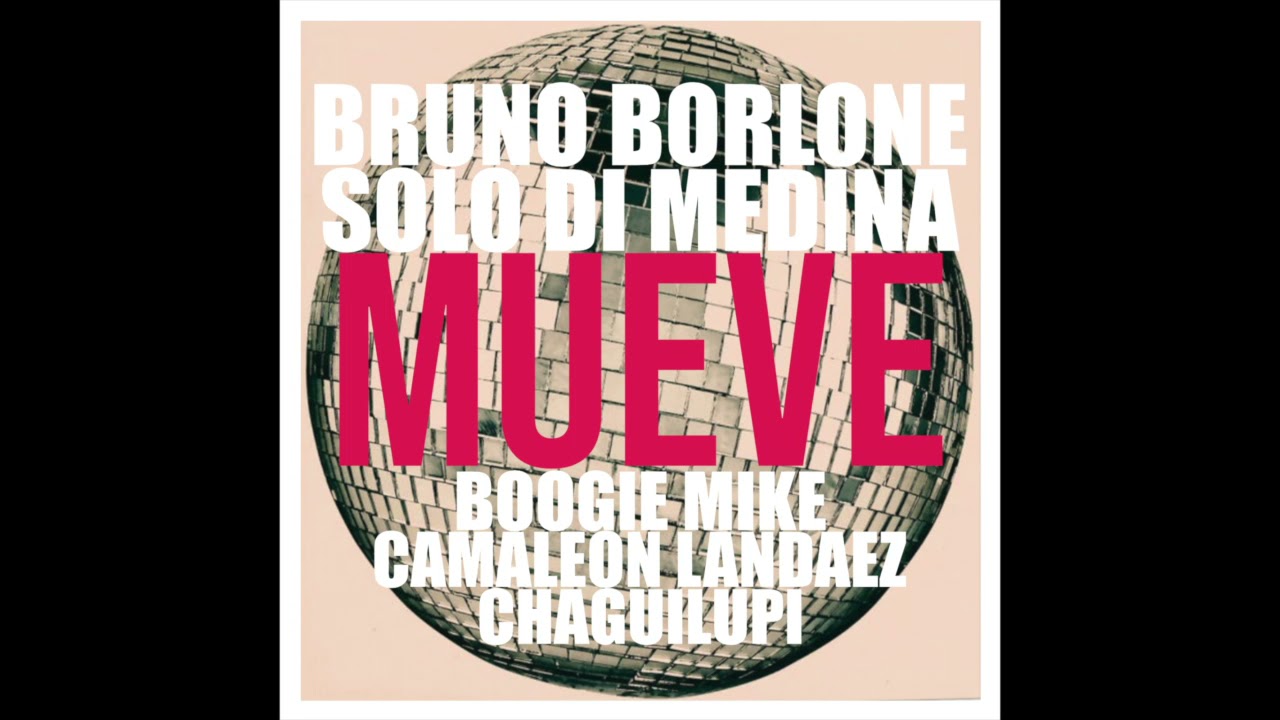 Bruno Borlone & Solo Di Medina - Mueve (Feat. Camaleón Landáez, Chaguilupi & Boogie Mike)
