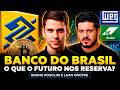 URGENTE: BANCO DO BRASIL JÁ ERA? OU É OPORTUNIDADE? com Bruno Rosolini e Luan Onofre