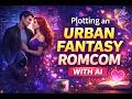 Plotting an Urban Fantasy Romcom with AI