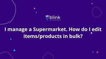 Blink Merchant Portal: Supermarket Product Management
