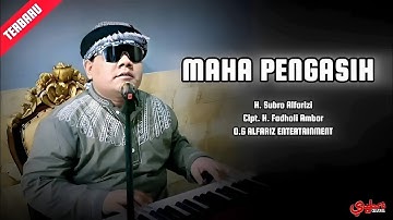 Maha Pengasih  ||  H. Subro Alfarizi  ||  Cipt. H. Fadholi Ambar