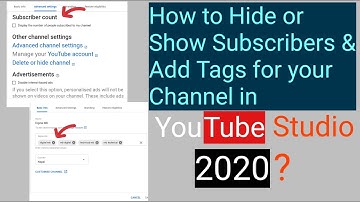 In YouTube Studio 2020, how to Show or Hide Subscribers and Add Tags for  Channel | Digital MB
