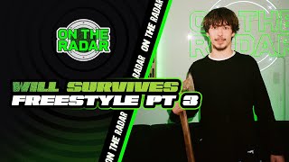 The Will Survives On The Radar Freestyle Part 3