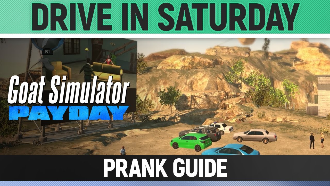 Goat Simulator: Payday - Drive In Saturday - Prank Guide