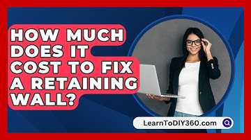 How Much Does It Cost To Fix A Retaining Wall? - LearnToDIY360.com