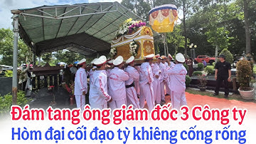 Đám tang cụ ông đại gia Bình Dương lúc hạ huyệt con cháu muốn nhảy xuống mồ