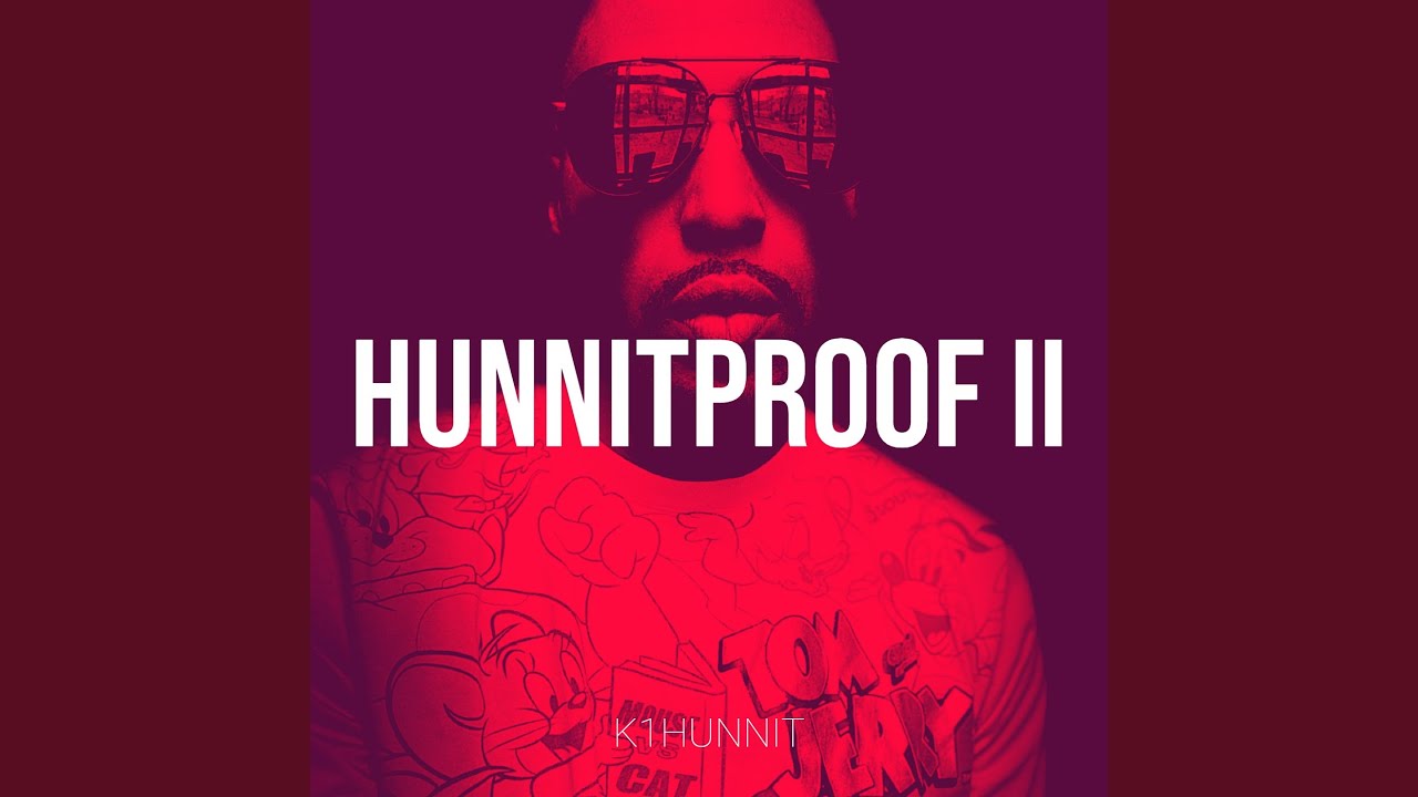 Watch Hunnitproof II on YouTube Watch Hunnitproof II on YouTube