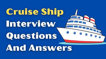 Cruise Ship Interview Questions And Answers