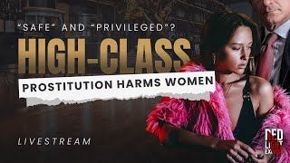 "Safe" and "Privileged"? High Class Prostitution Harms Women