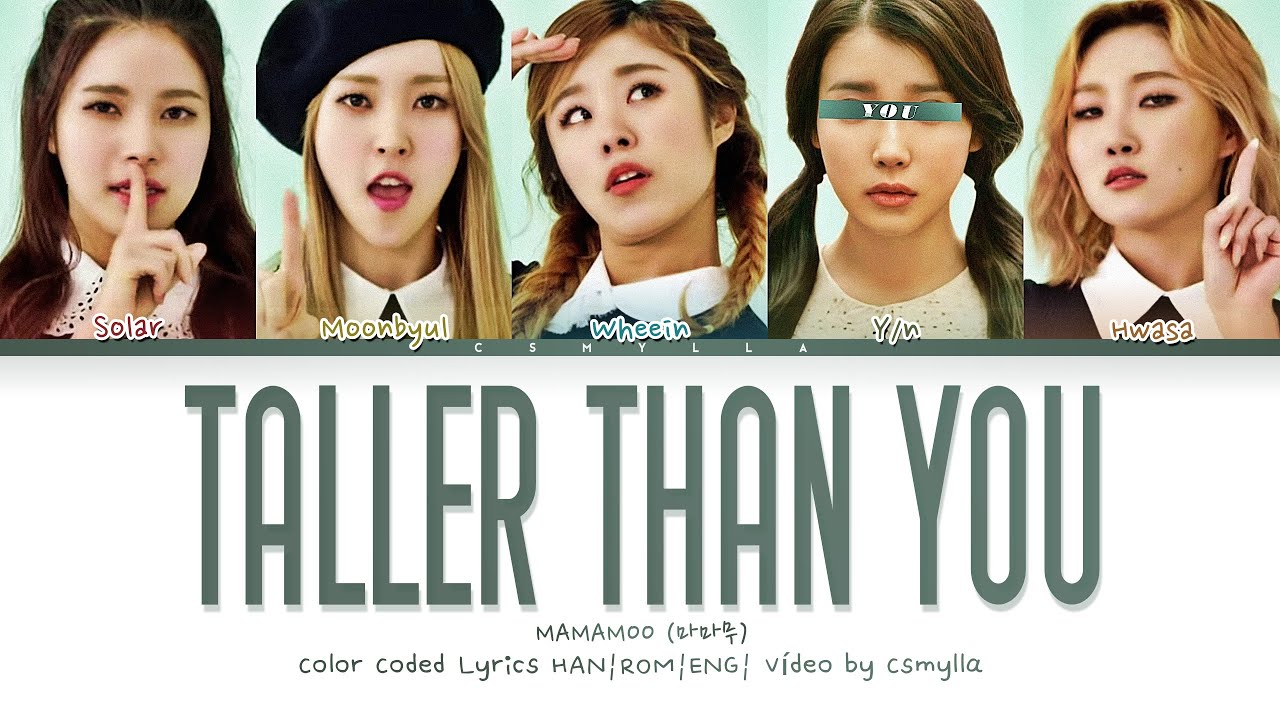 MAMAMOO - 'Taller Than You' You as member, with 5 members | Color Coded  Lyrics HAN|ROM|ENG - YouTube