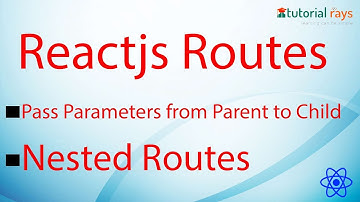 7. React Router | React Parameter from Parent to Child Component | React Nested Routes