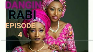 DANGIN RABI EPISODE 4 HAUSA NOVELS NEW 2021