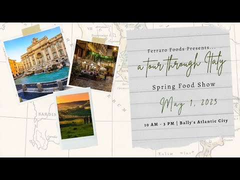 Ferraro Foods 2023 Spring Food Show A Tour Through Italy