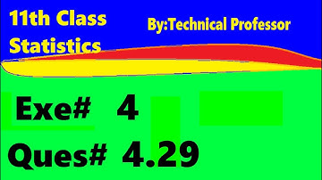 11th class Statistics, Ch 4, Exercise 4 Question 4.29, 1st year Class Statistics lecture in urdu
