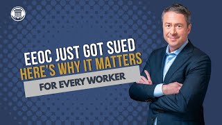 10.23 EEOC Sued After Shutting Down Disparate Impact Cases — What This Means for Workers