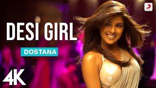 Desi Girl Dostana Priyanka Chopra John Abraham Abhishek Bachchan Shankar Sunidhi Vishal 4K