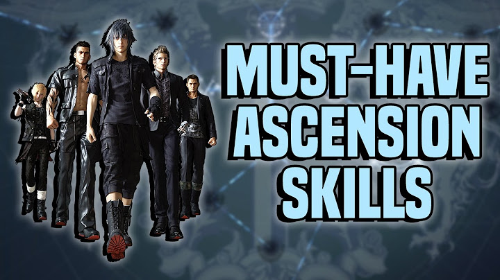 Final Fantasy XV Guide: Which Ascension Skills To Level First