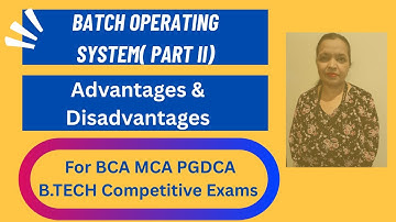 Advantages and Disadvantages of Batch Operating System| IGNOU TEE|CBSE| Competitive Exams| Lec-9